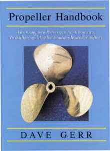 Propeller Handbook: The Complete Reference for Choosing, Installing and Understanding Boat Propellers