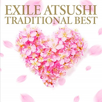 Album Exile Atsushi Traditional Best 19 04 30 c Rar Minimummusic Com