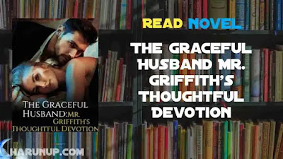 The Graceful Husband Mr. Griffith's Thoughtful Devotion Novel Read Online