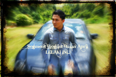 SEGMEN BLOGLIST BULAN APRIL LELAKI INI