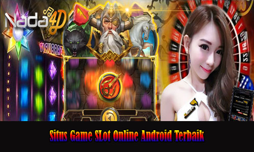 Situs Game SLot Online Android Terbaik