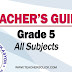 Teacher's Guide (Grade 5) All Subjects