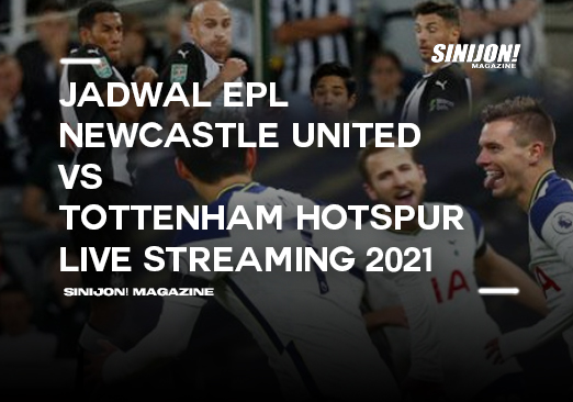 Jadwal EPL Newcastle United VS Tottenham Hotspur Live Streaming 2021