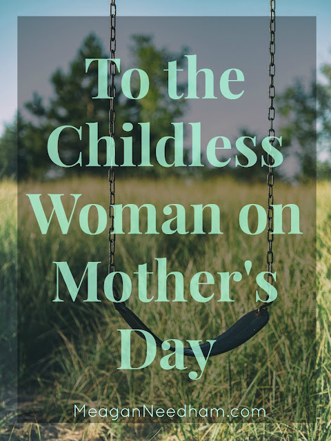 To the Childless Woman on Mother's Day