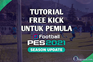 Tips dan Trik Free Kick PES 2021 Untuk Pemula