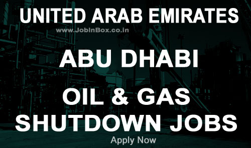 Shutdown Jobs in UAE | Interview in Mumbai, Vadodara, Chennai