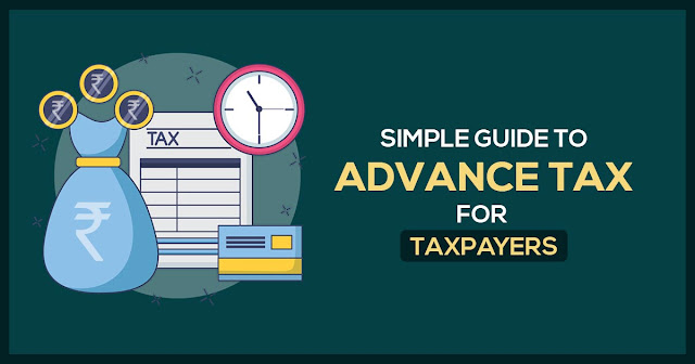 Simple Guide to Advance Tax for Taxpayers