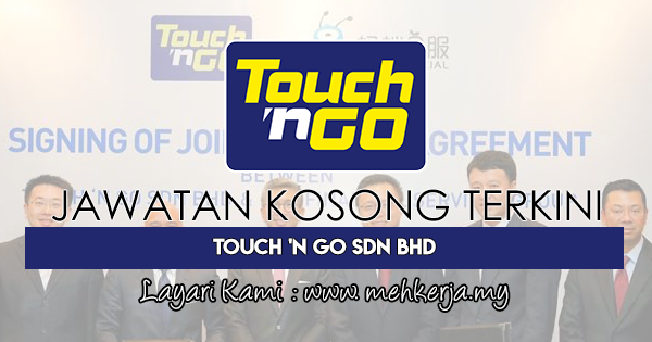 Jawatan Kosong Terkini 2018 di Touch ‘n Go Sdn Bhd
