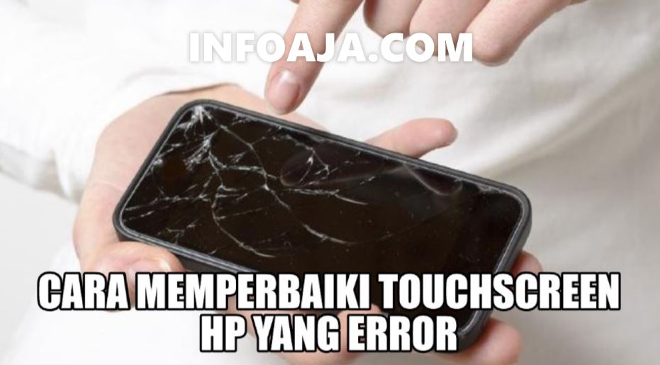 Cara Memperbaiki Touchscreen Hp Yang Error