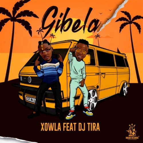 Xowla - Gibela (feat. DJ Tira)