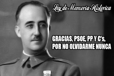 Franco, PSOE, PP, VOX, C´s, ERC, IU, CUP, PDECAT, gracias por no olvidarme nunca