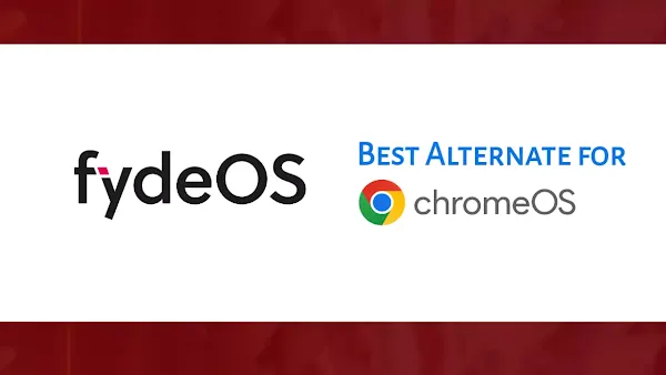 FydeOS Best Alternate for Customers