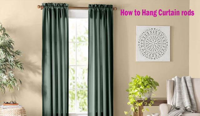 How to Hang Curtain Rods