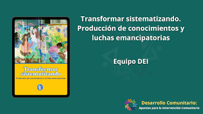 Transformar sistematizando. Producción de conocimientos y luchas emancipatorias - Equipo DEI  [PDF]