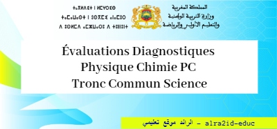 Évaluations Diagnostiques Physique Chimie PC Tronc Commun Science 2023/2024