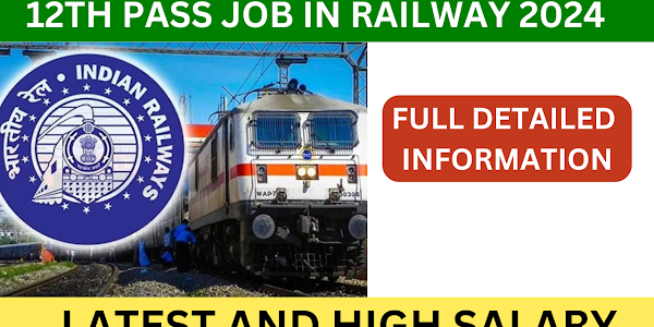 Latest 12th pass job in railway 2024