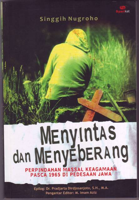 Jual Buku Menyintas Dan Menyeberang Perpindahan Massal Keagamaan Pasca 1965 Di Pedesaan Jawa Cintabuku Id