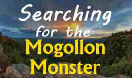 Searching For The Mogollon Monster