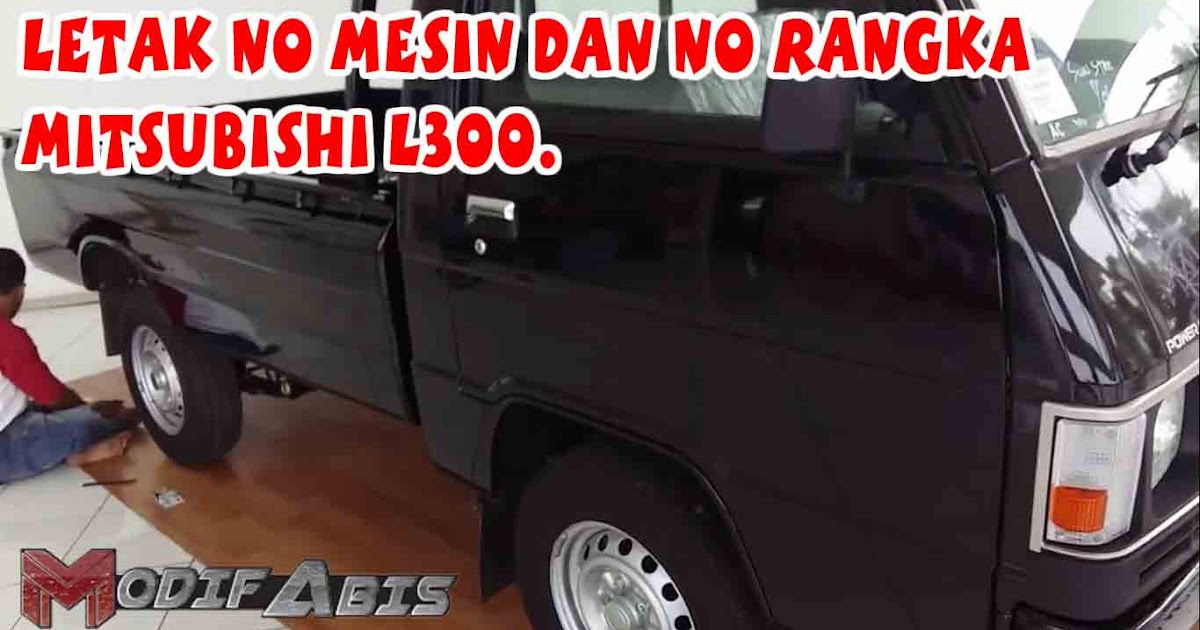 Letak Nomer Mesin dan Rangka Mitsubishi L300