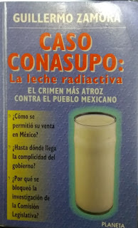 Resultado de imagen para caso conasupo la leche radioactiva el crimen más atroz contra el pueblo mexicano
