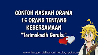 contoh naskah drama 15 orang tentang kebersamaan