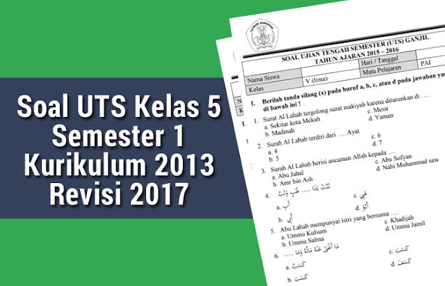 Soal UTS Kelas 5 Semester 1 Kurikulum 2013 Revisi 2017