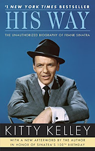 His Way: An Unauthorized Biography Of Frank Sinatra (English Edition)