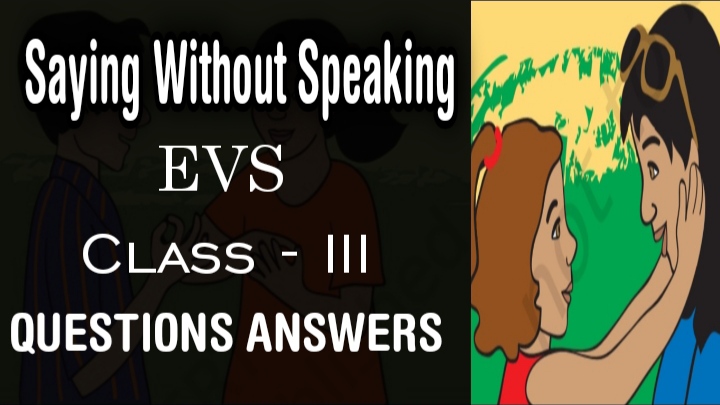 Saying Without Speaking class 3 EVS chapter 7 Questions Answers
