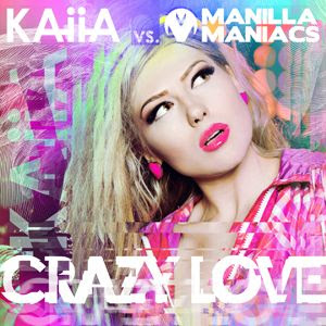 Kaiia Vs. Manilla Maniacs - Crazy Love