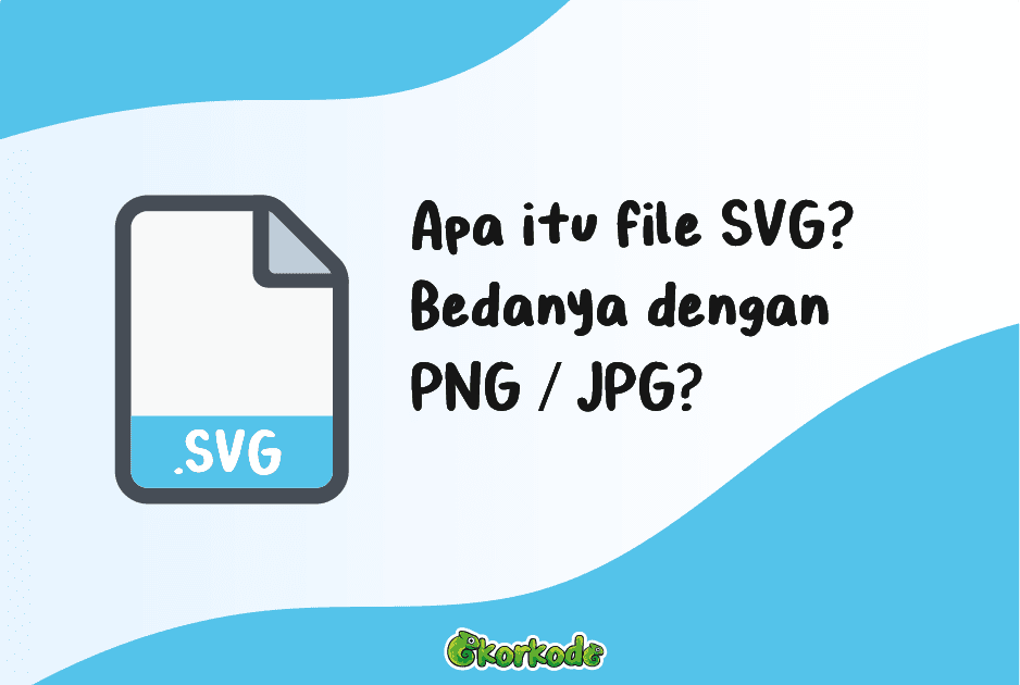 √ Apa itu File SVG, dan Bagaimana Cara buka gambar SVG? - ekorkode.com