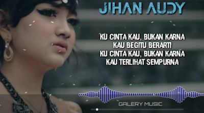 Lagu Jihan Audy - Karna Ku Cinta Mp3 