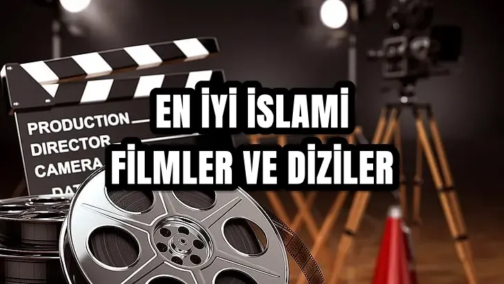 En İyi İslami Filmler ve Diziler