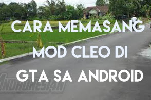 Cara Memasang Cleo Pada GTA San Andreas di Android