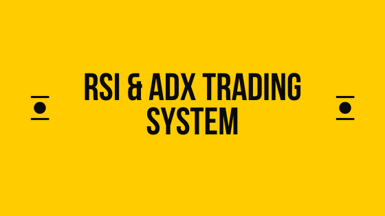 (RSI) & (Adx) trading system