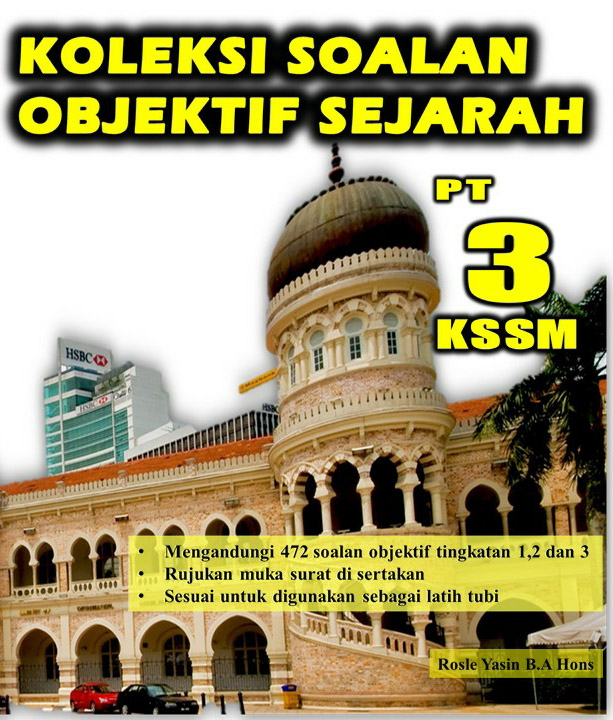 CIKGU ROSLE SEJARAH: KOLEKSI SOALAN OBJEKTIF SEJARAH KSSM PT 3