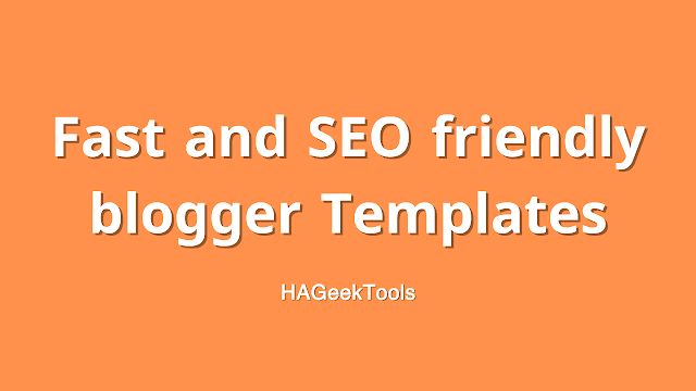 Fast and SEO friendly blogger templates for free