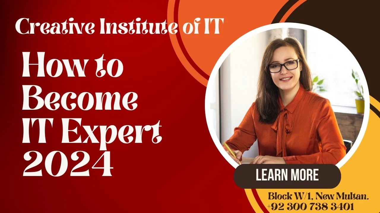 How to Become IT Expert  | Top IT Programs 2024 | Creative Institute of IT, Multan