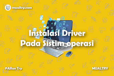 Instalasi Driver pada Sistem Operasi