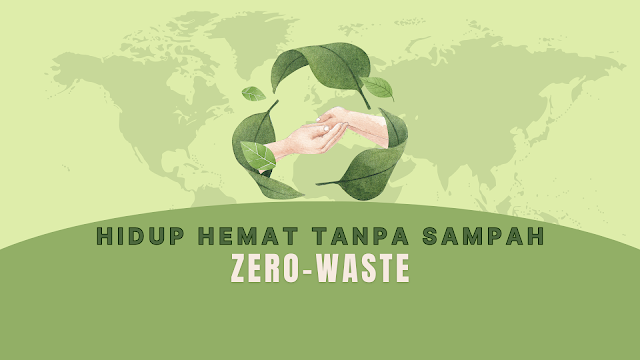 zero-waste hidup hemat, alami lestari