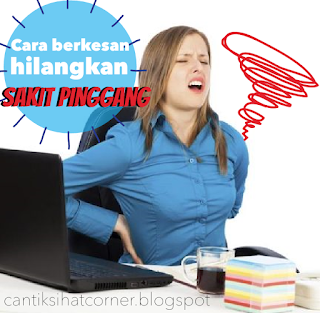 Cara berkesan menghilangkan sakit pinggang kesan daripada 