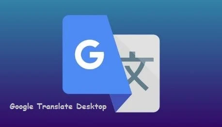 أداة, جوجل, ترانسليت, للترجمة, الفورية, والناطقة, على, سطح, المكتب, Google ,Translate ,Desktop