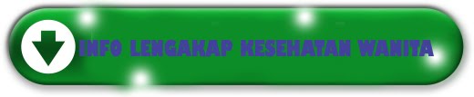 SEPUTAR KESEHATAN WANITA