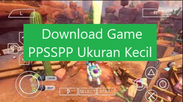 Download Game PPSSPP Ukuran Kecil