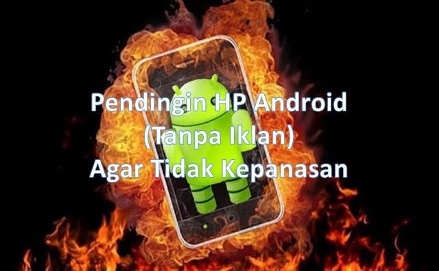5 Pendingin HP Android Tanpa Iklan (No.5 GRATIS TIS TIS