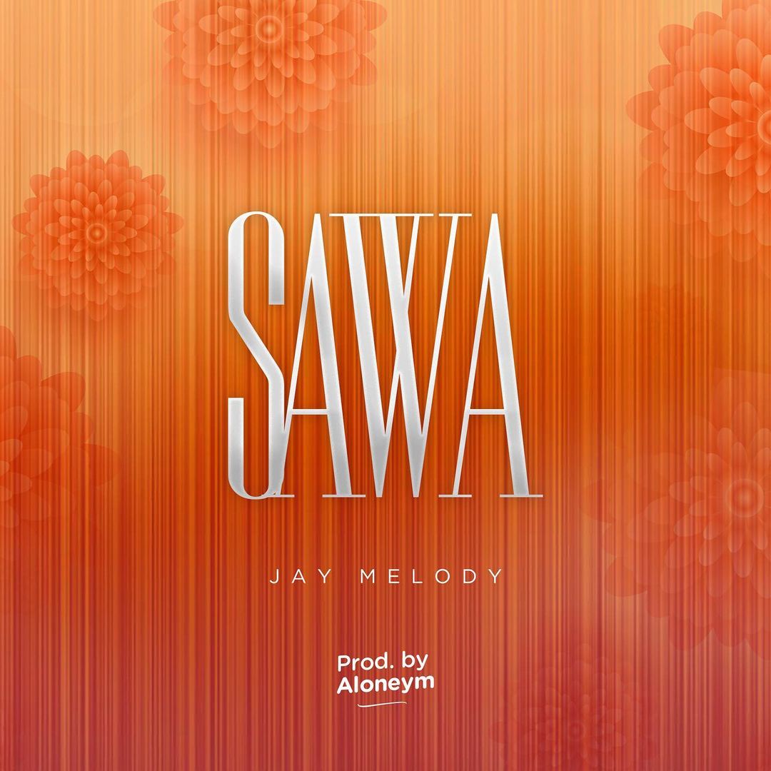 AUDIO | Jay Melody - Sawa | Mp3 DOWNLOAD