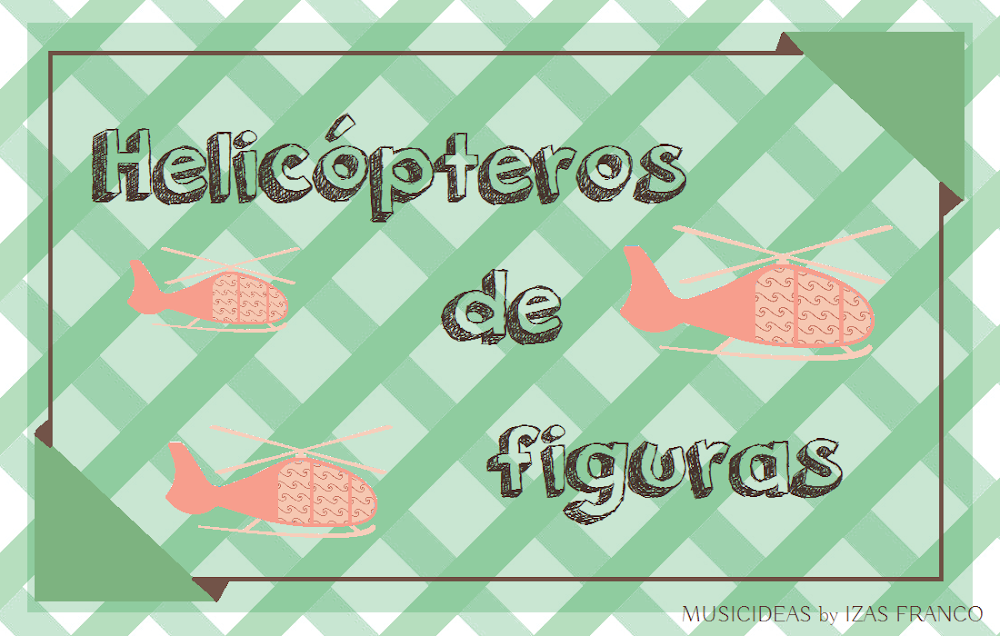 JUEGO DE MÚSICA: HELICÓPTEROS DE FIGURAS