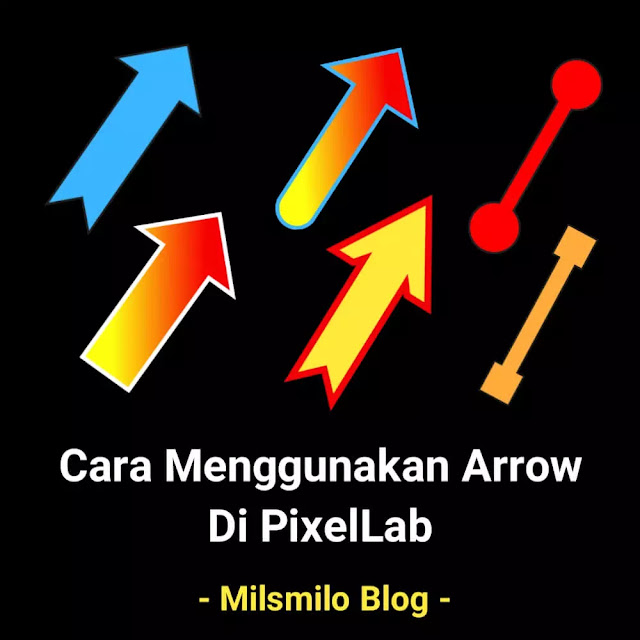 Cara menggunakan arrow tool di aplikasi pixellab yaitu membuat arrow tanda panah dengan pixellab