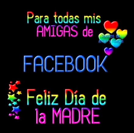 Feliz Dia de las Madres - Amigas de Facebook