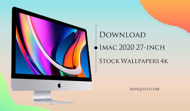 تحميل  خلفيات iMac مقاس 27 بوصة 2020  بدقة 4K