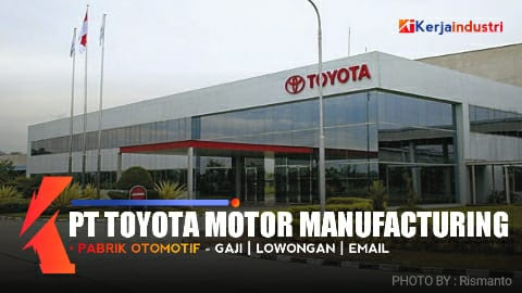 PT Toyota Motor Manufacturing Indonesia gaji dan lowongan kerja terbaru